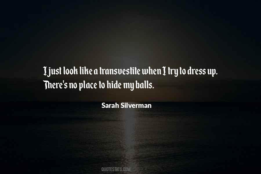 I Dress Up Quotes #363960