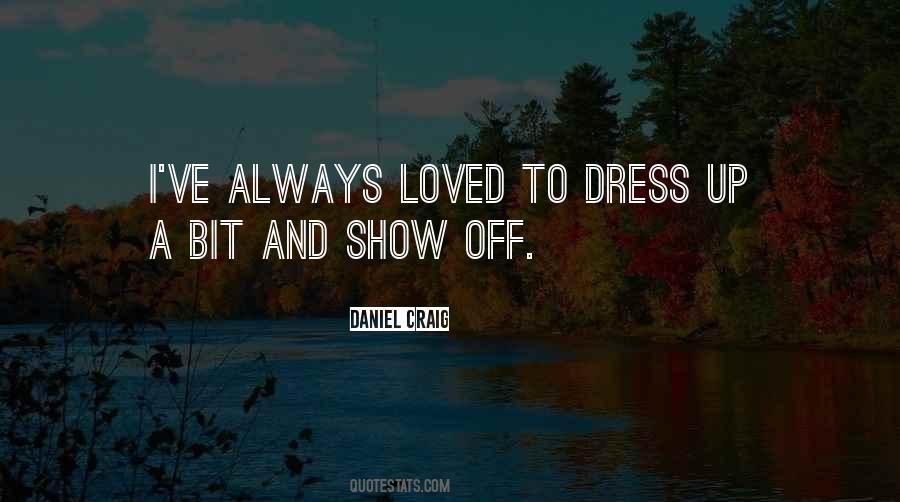 I Dress Up Quotes #66492