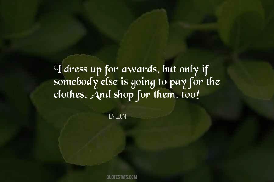 I Dress Up Quotes #873610
