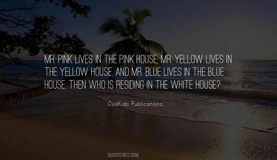 Blue House Quotes #1378965