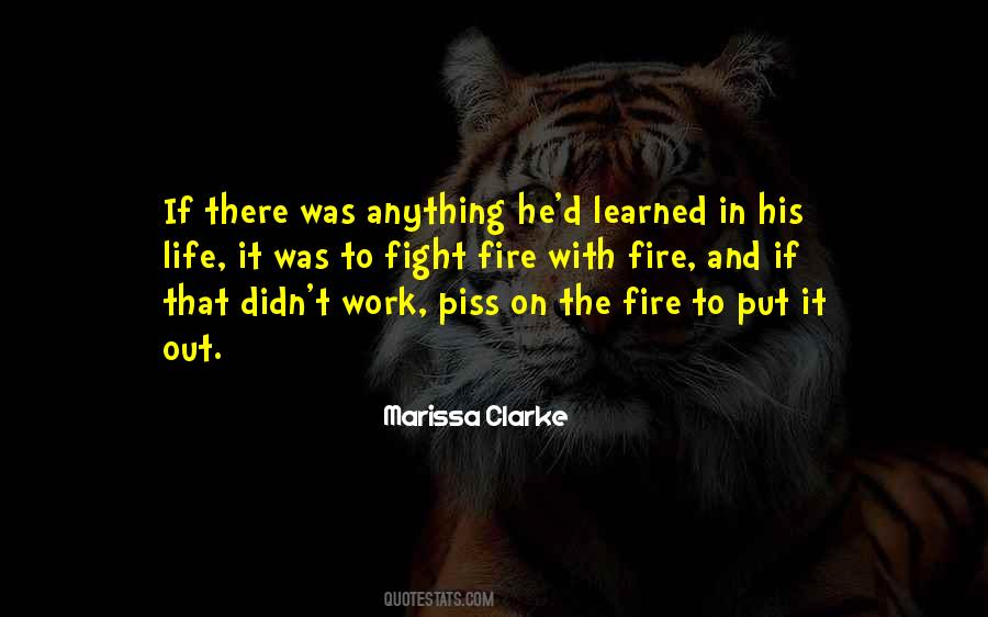 Fight Fire With Fire Quotes #1120650
