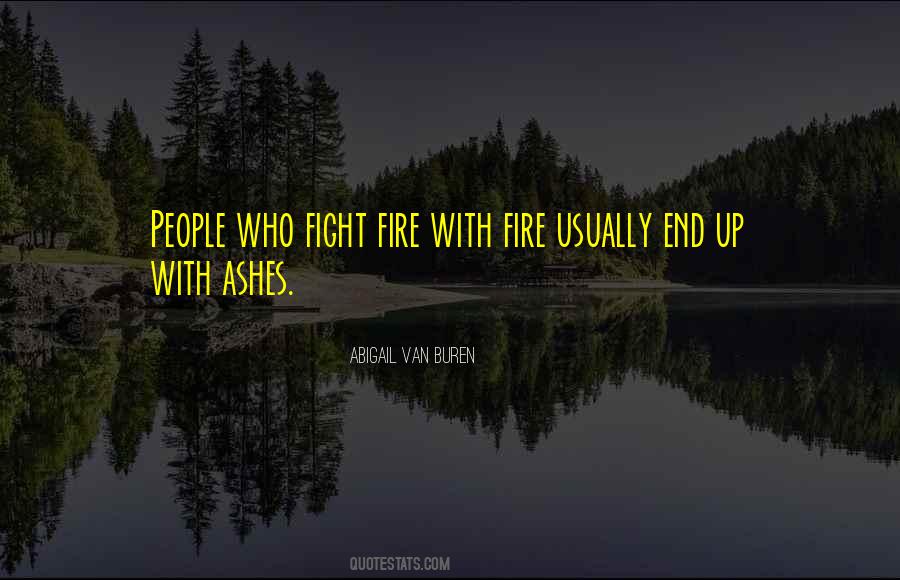 Fight Fire With Fire Quotes #1780738