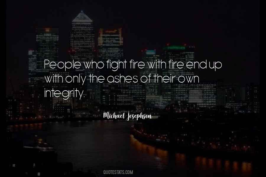 Fight Fire With Fire Quotes #1840757