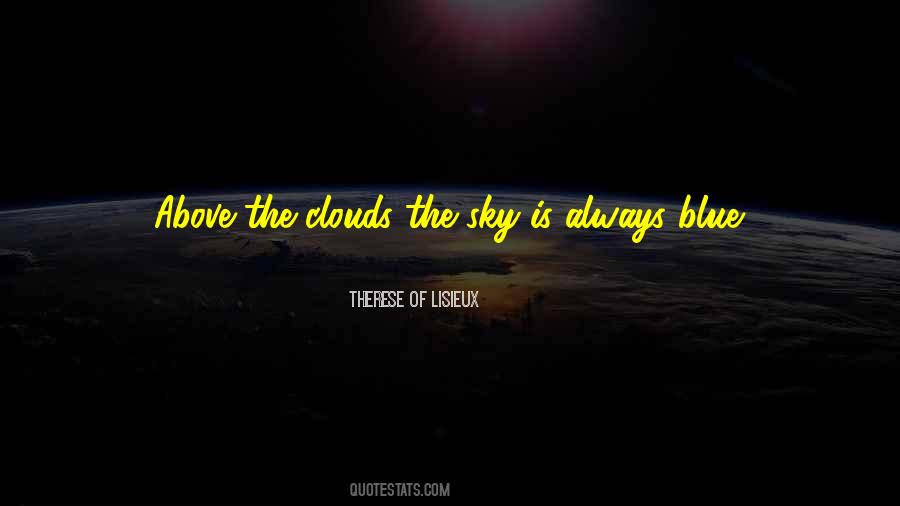 Blue Sky Clouds Quotes #262406