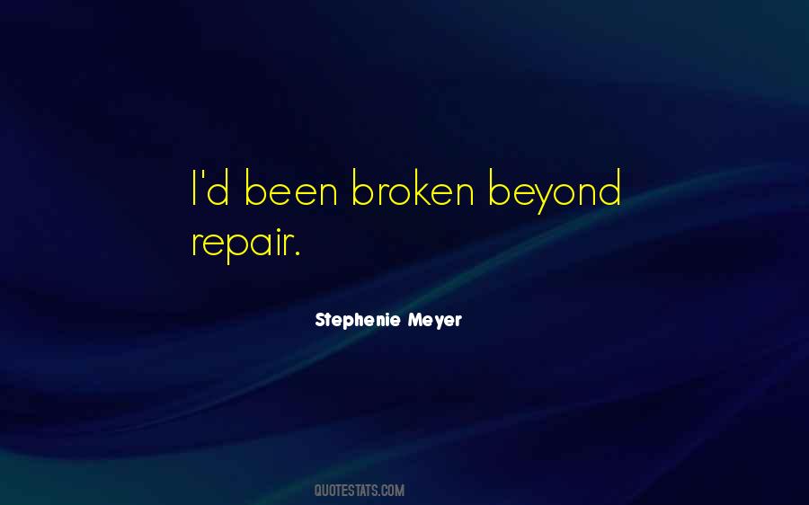 Beyond Repair Quotes #1437681