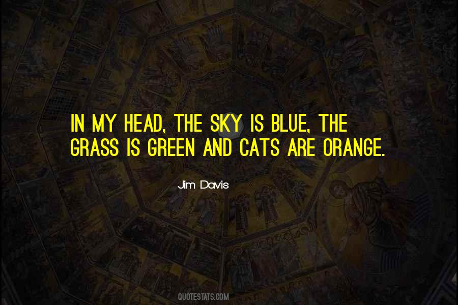 Blue Sky Green Grass Quotes #1741398