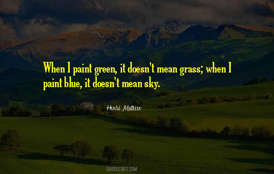 Top 19 Blue Sky Green Grass Quotes: Famous Quotes & Sayings About Blue