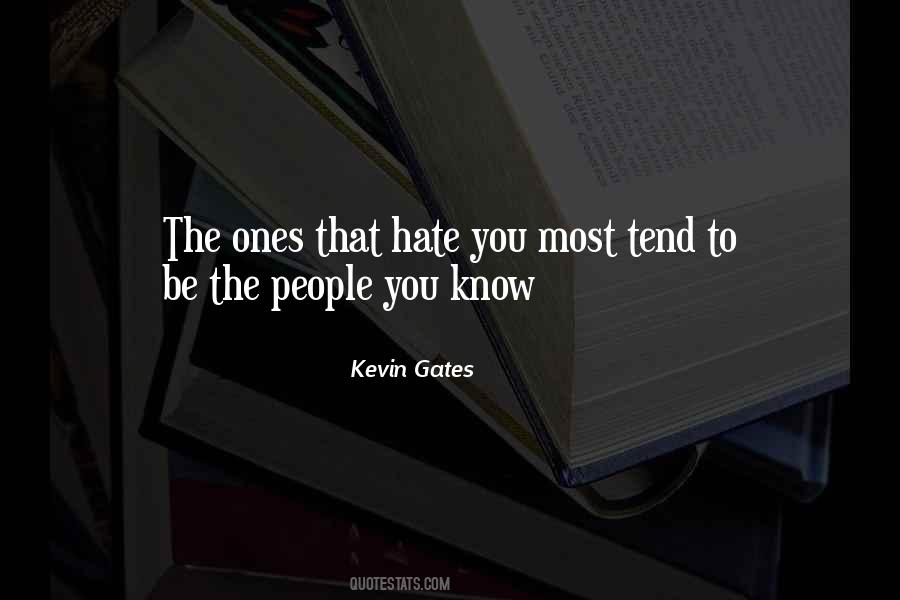 People That Hate You Quotes #28114