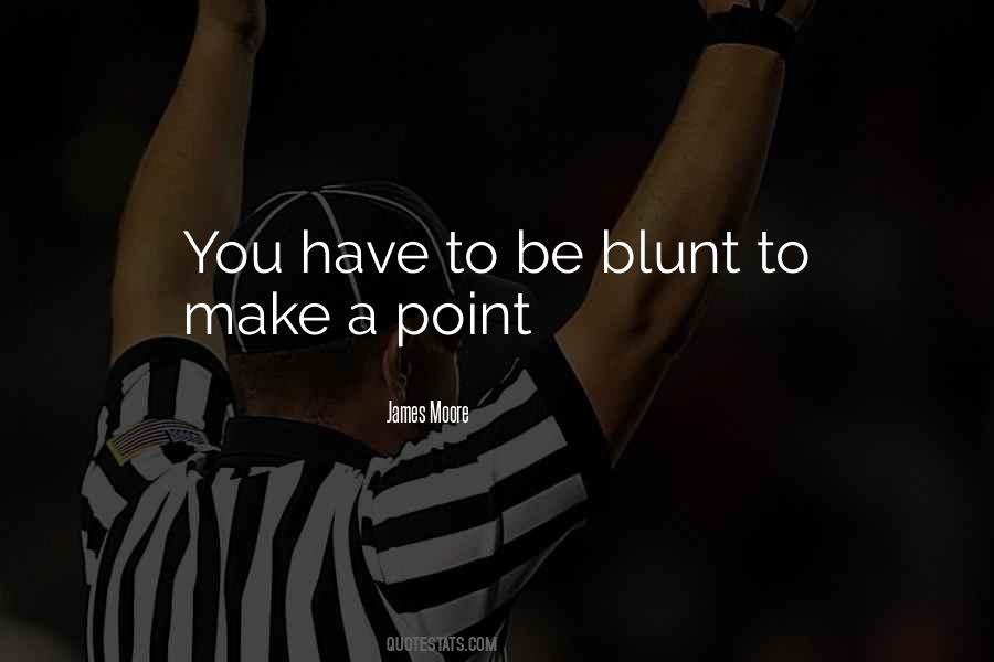 Blunt Quotes #1824495