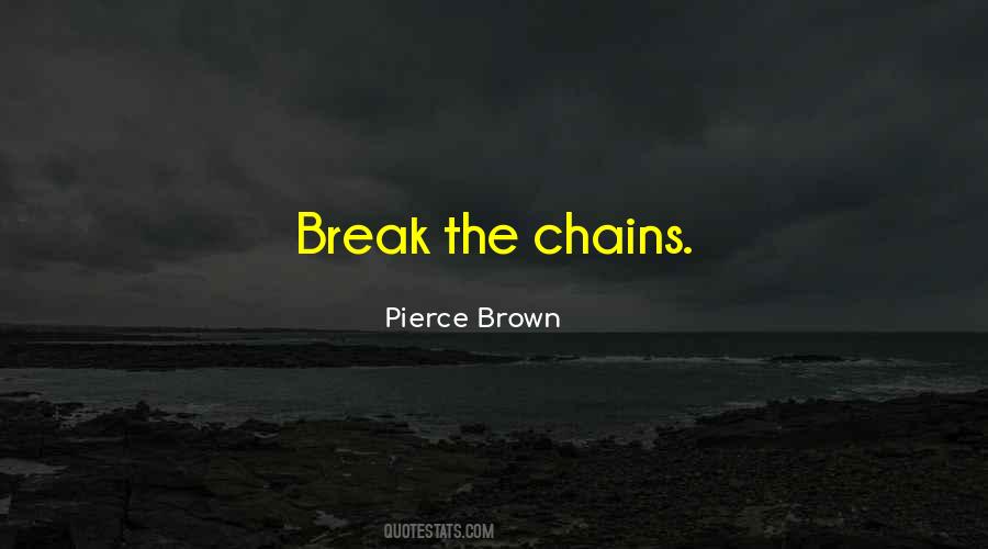 Break The Chains Quotes #1413996