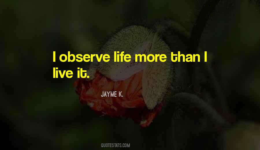 Life Observation Quotes #292577