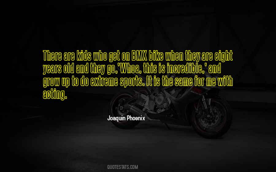 Top 15 Bmx Bike Quotes Famous Quotes & Sayings About Bmx Bike