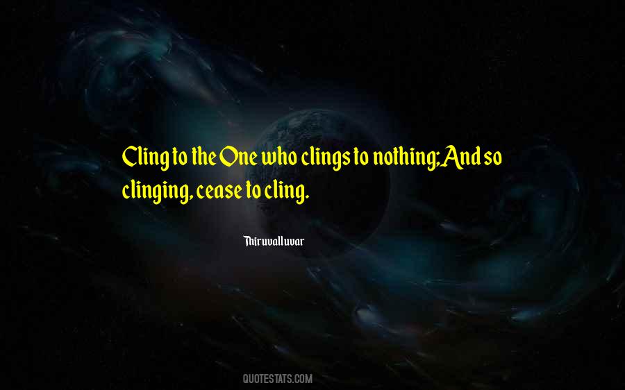 Clinging To Self Quotes #175095