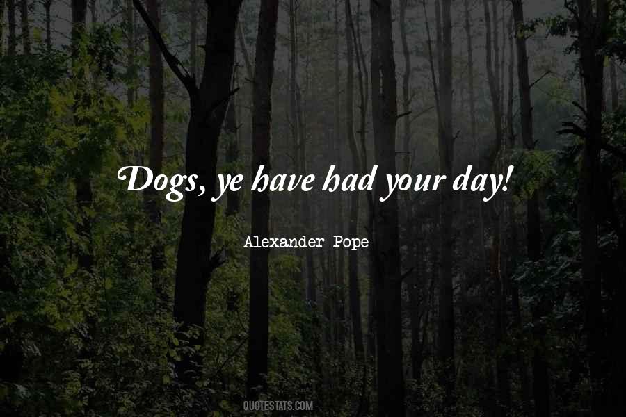 Your Dogs Quotes #378904