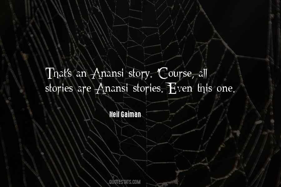 Anansi Goes Quotes #332234