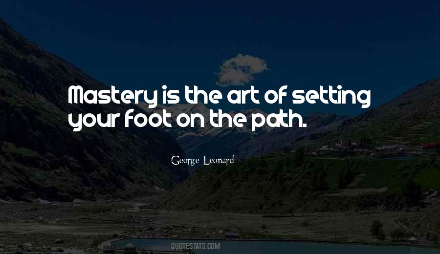 George Leonard Mastery Quotes #1422889