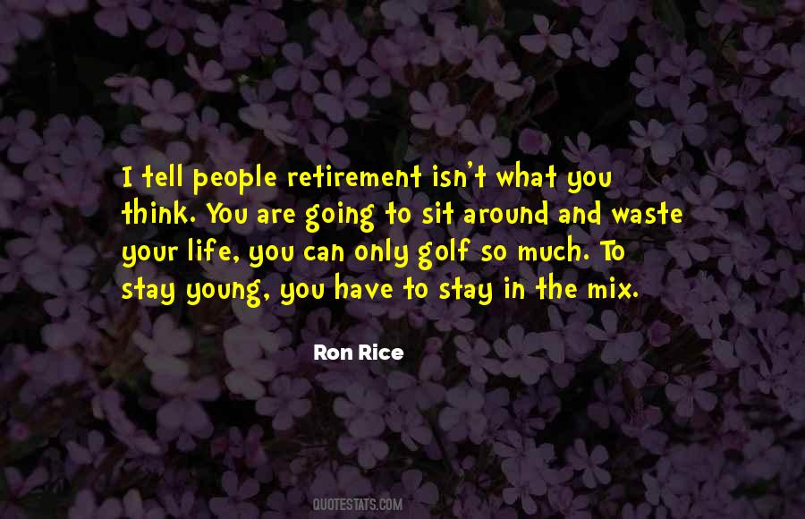 Retirement And Life Quotes #1063415