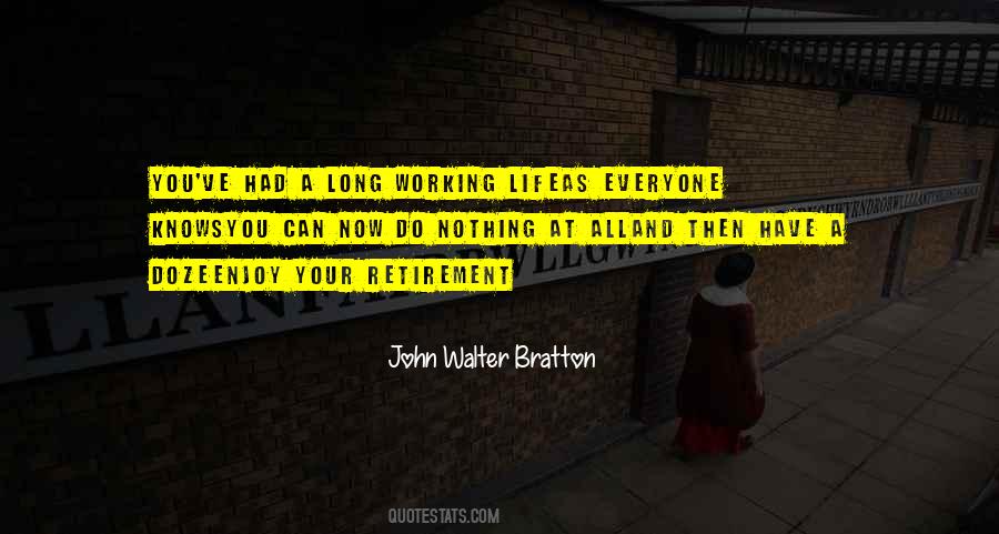 Retirement And Life Quotes #1460465