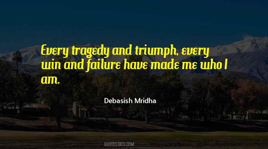 Triumph And Tragedy Quotes #341584