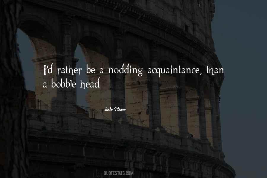 Bobble Head Quotes #175446