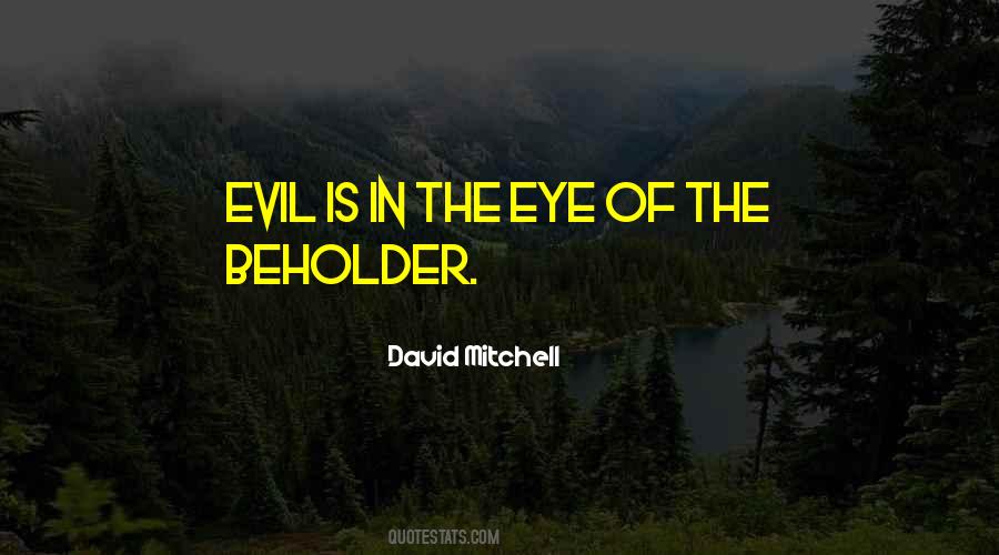 In The Eye Of The Beholder Quotes #579861