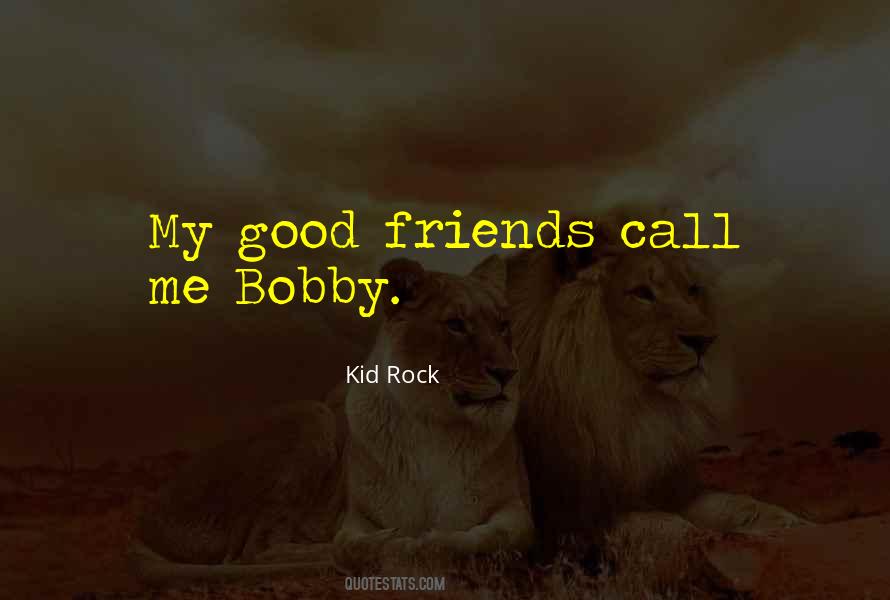 Bobby Quotes #1783598