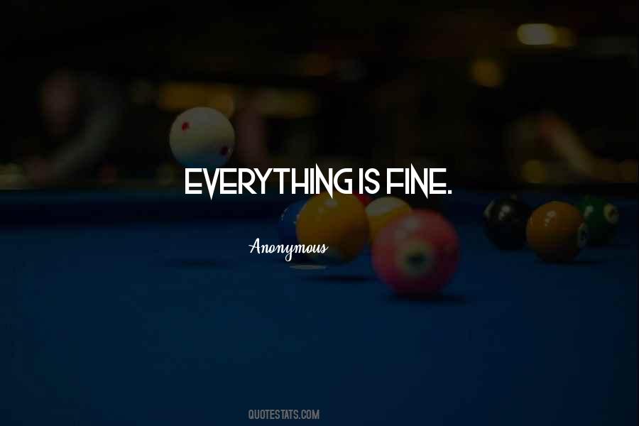 When Everything Is Fine Quotes #103565