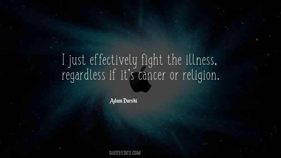 Illness Cancer Quotes #1858138