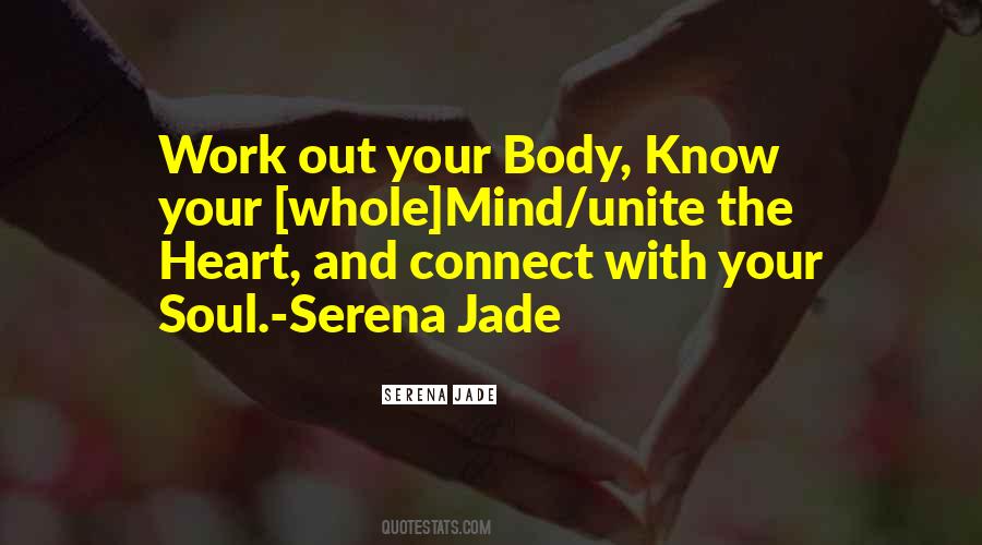 Body Heart And Soul Quotes #1224011