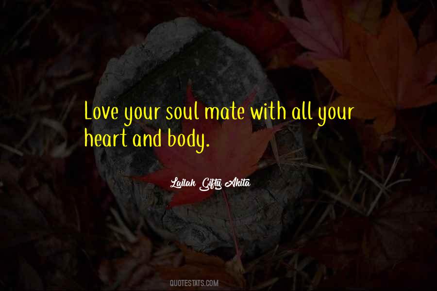 Body Heart And Soul Quotes #1597571