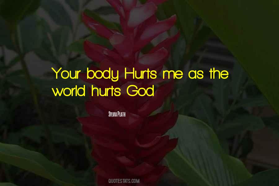 Body Hurts Quotes #1647092