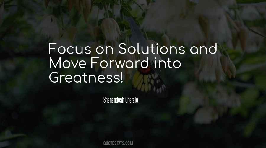 Focus On Solutions Quotes #1132730