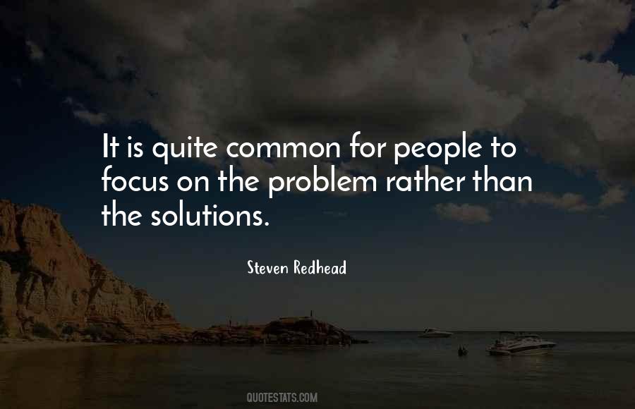 Focus On Solutions Quotes #1180906