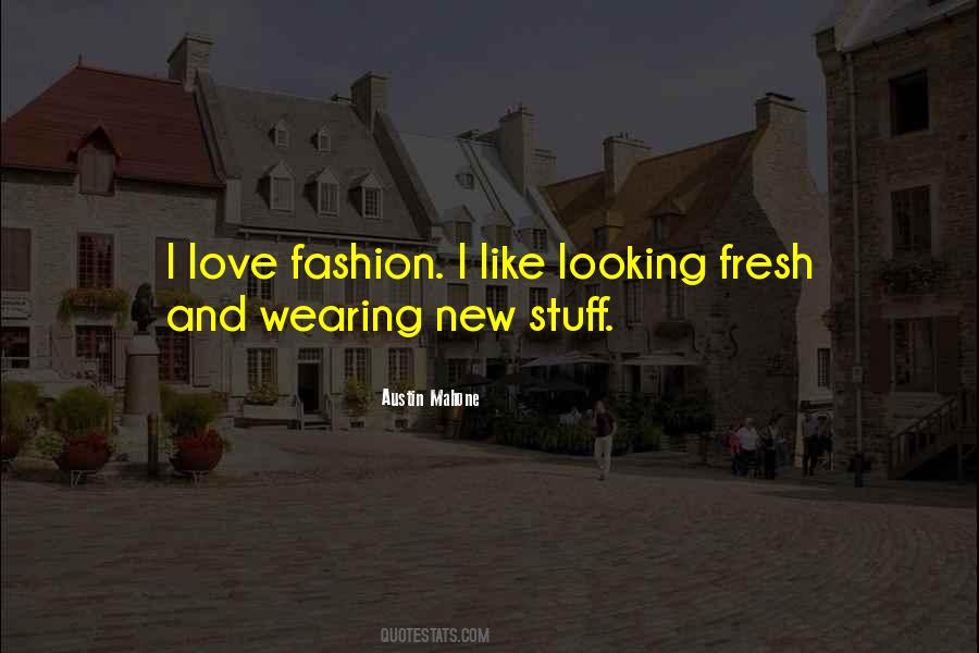 Love Fashion Quotes #1401537