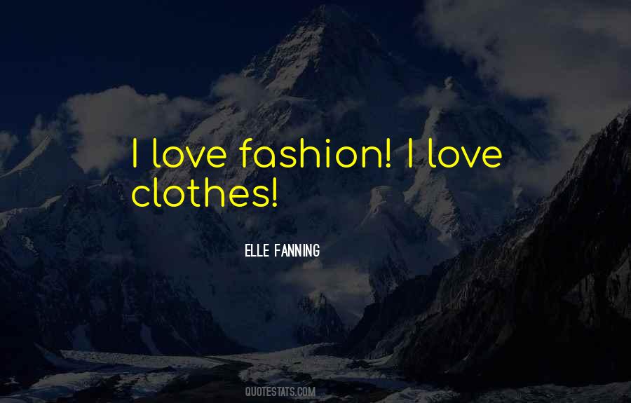 Love Fashion Quotes #1866439