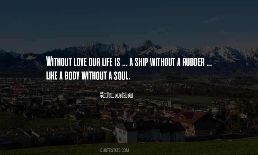 Body Without Soul Quotes #1715766