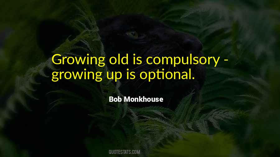 Growing Up Is Optional Quotes #343105