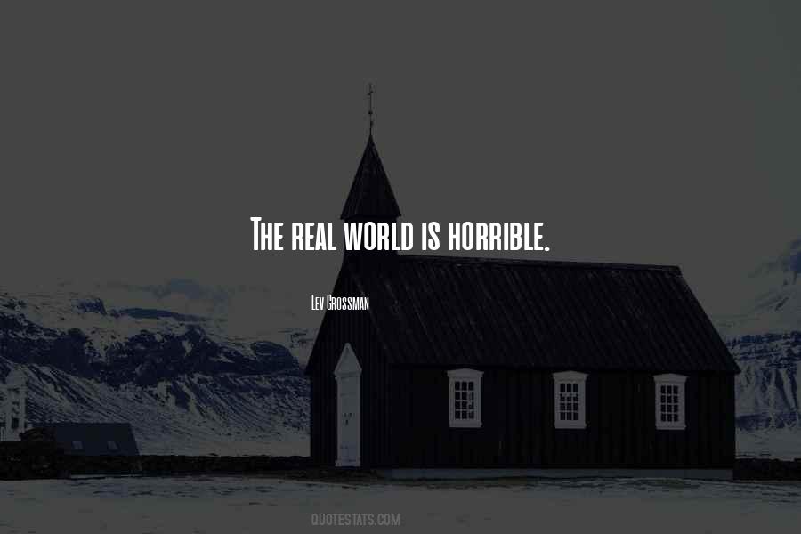 Real World Is Quotes #1770750