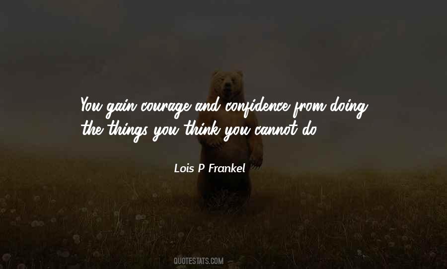 Confidence And Courage Quotes #976181