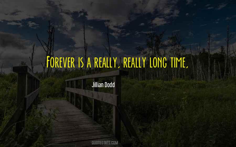 Forever Is A Long Time Quotes #277595