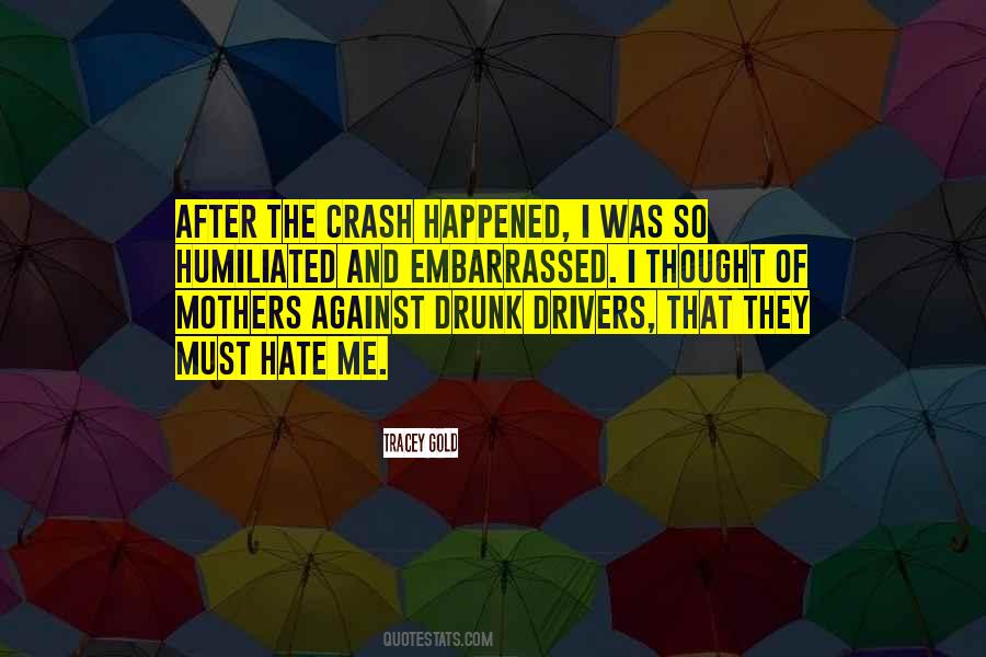 Mothers Against Drunk Drivers Quotes #1369448