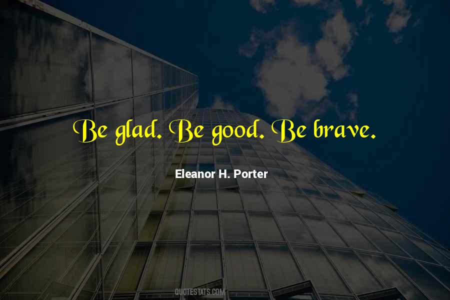 Be Glad Quotes #1241578