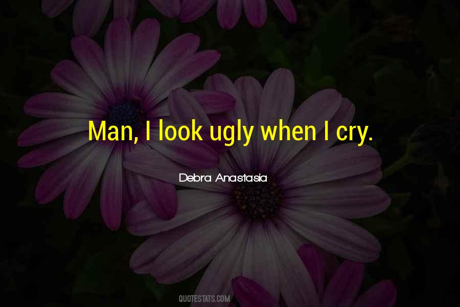 Ugly Cry Quotes #1224757