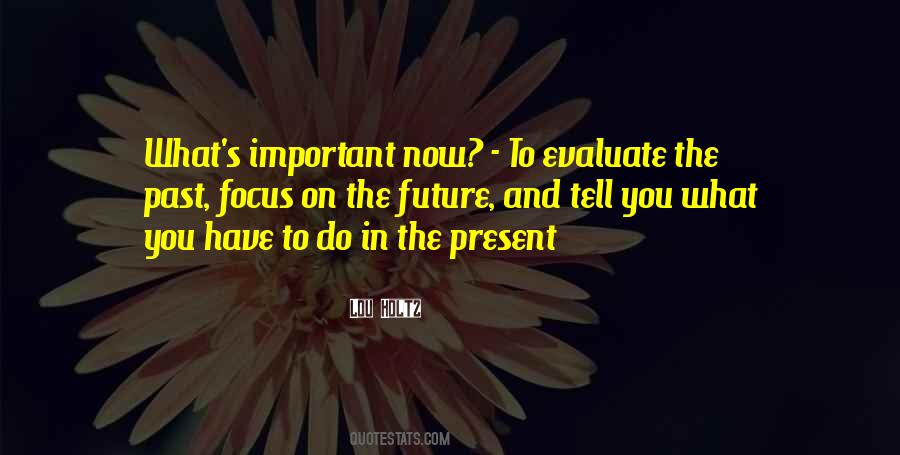Focus On Present Quotes #1460071