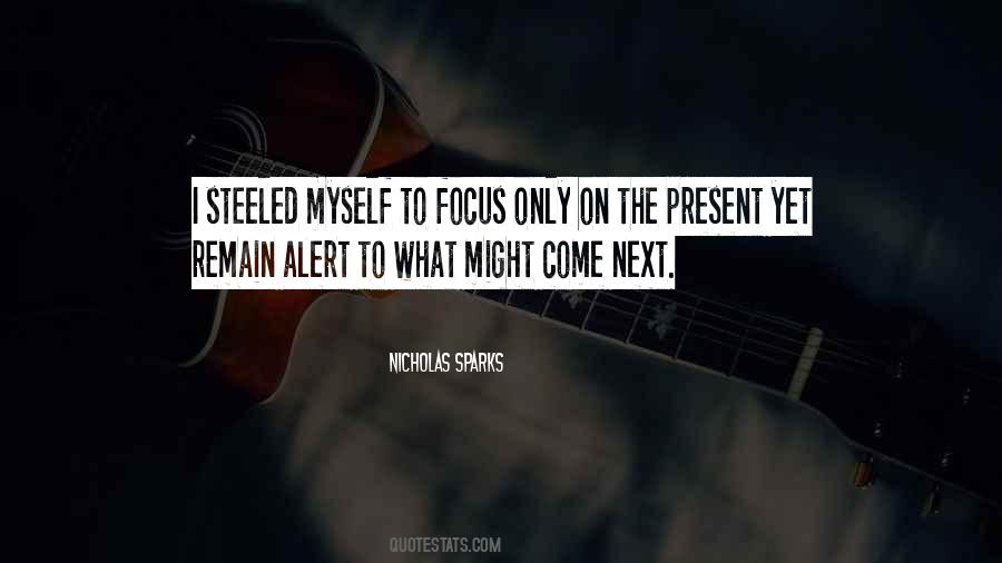 Focus On Present Quotes #1822180