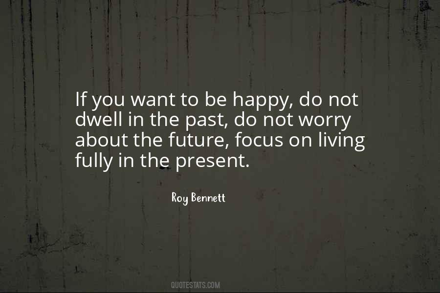 Focus On Present Quotes #1862386
