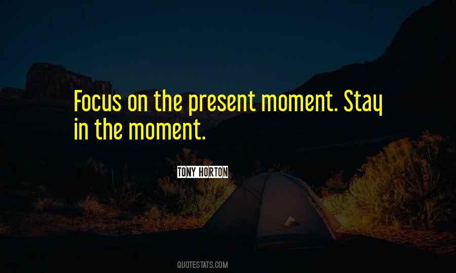 Focus On Present Quotes #40847