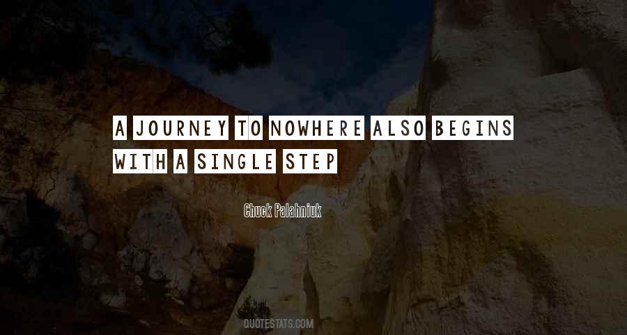 Begins With One Step Quotes #1846587