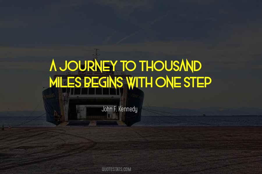 Begins With One Step Quotes #732720
