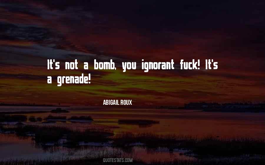 Bomb It Quotes #434910